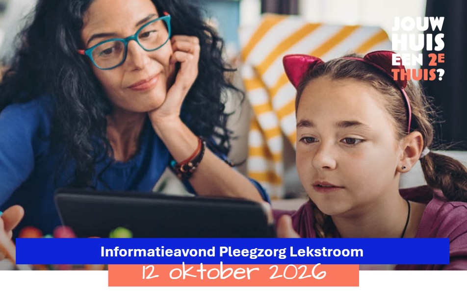Overweeg jij om pleegouder te worden? Kom naar de informatieavond van de regio Lekstroom op maandag 12 oktober 2026.